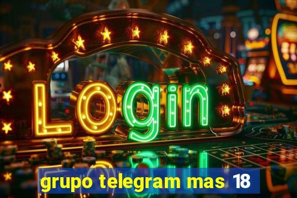 grupo telegram mas 18